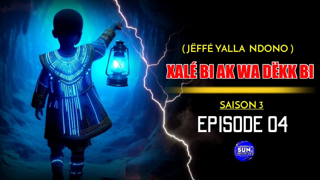 Original Films Africain ( XALÉ BI AK WA DËKK BI ) Episode 04 En Wolof