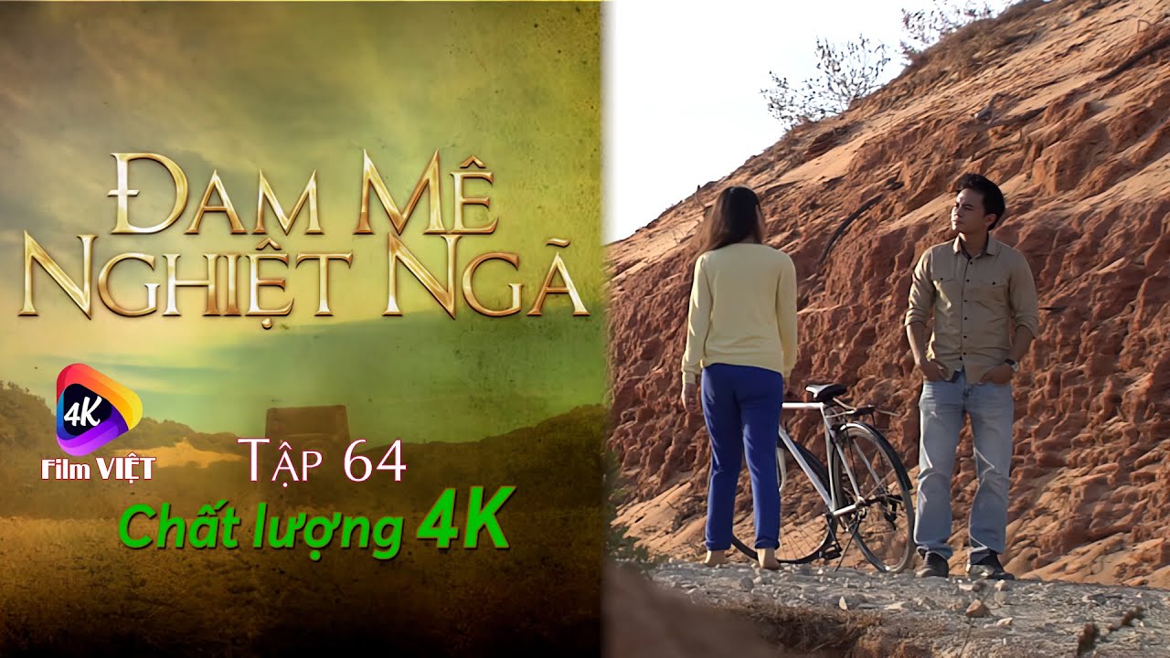 Đam Mê Nghiệt Ngã Tập 64 (2023) 4K | Minh Thuận bắt cá 2 tay