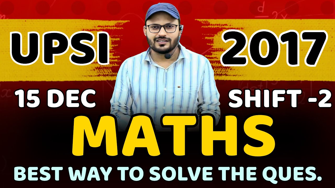 UPSI Maths 2017 | 15 DEC. shift 2 Previous Year Paper math by Pawan Sir | The Exam Circle #UPSI_2025