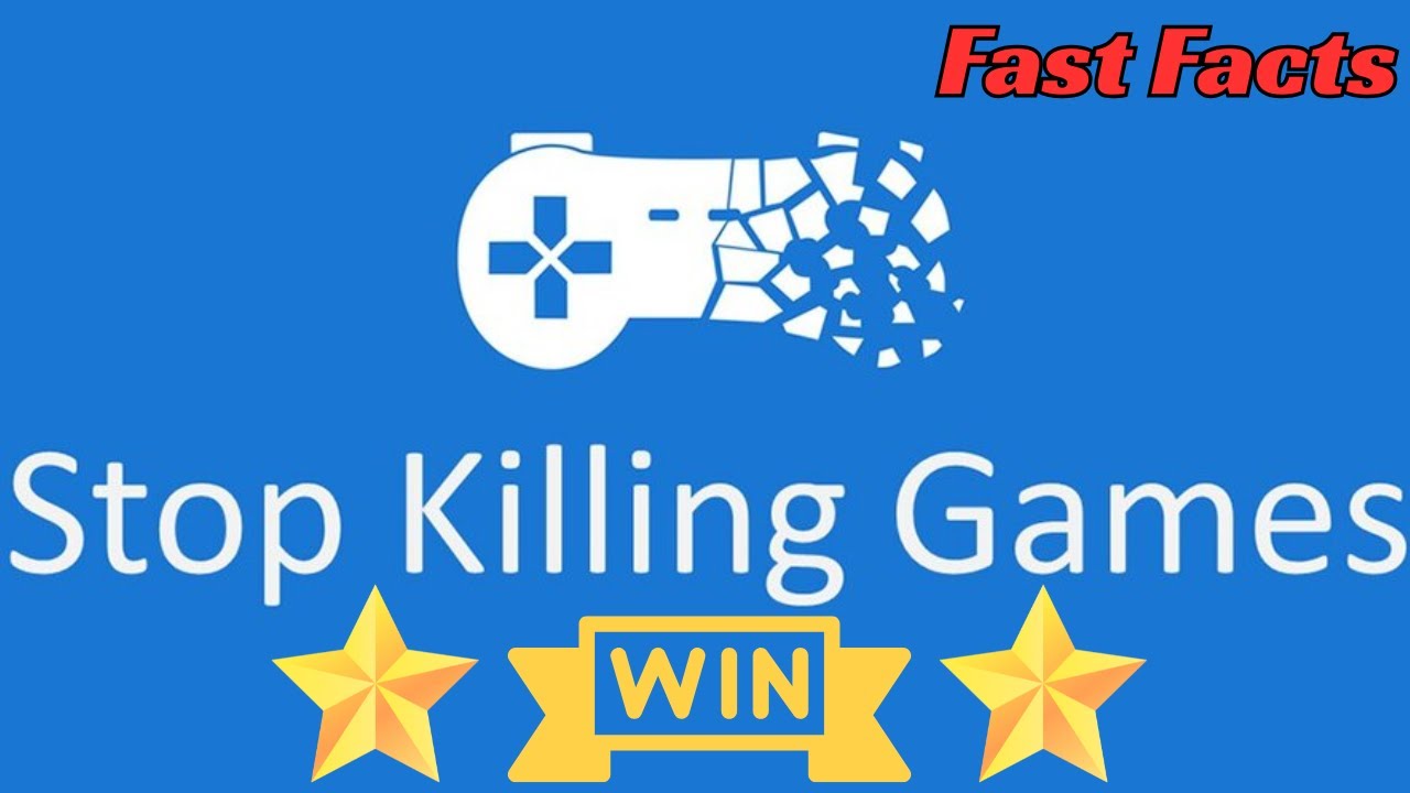 Stop Killing Games Already WON (Fast Facts)