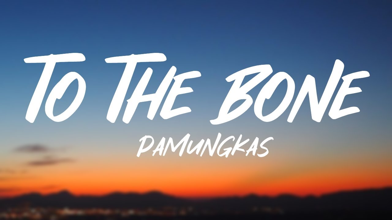 Pamungkas - To The Bone (Lyrics)