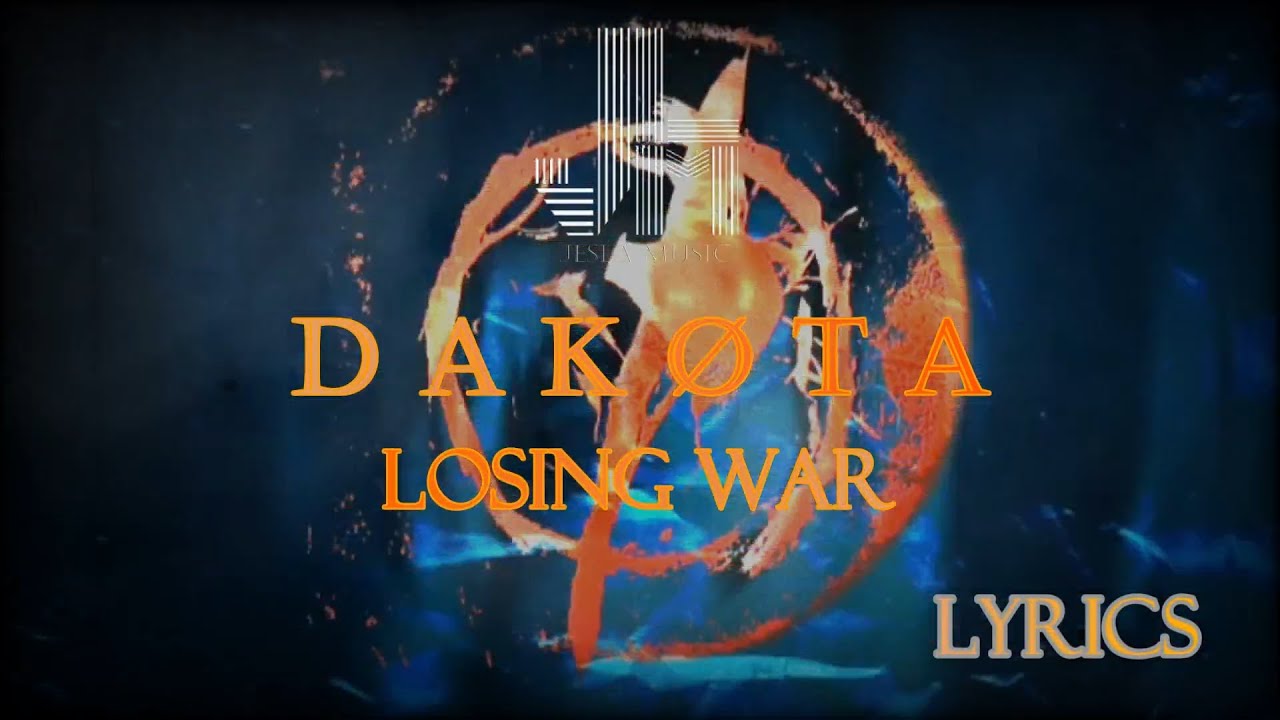 Dakøta - Losing War Lyrics 