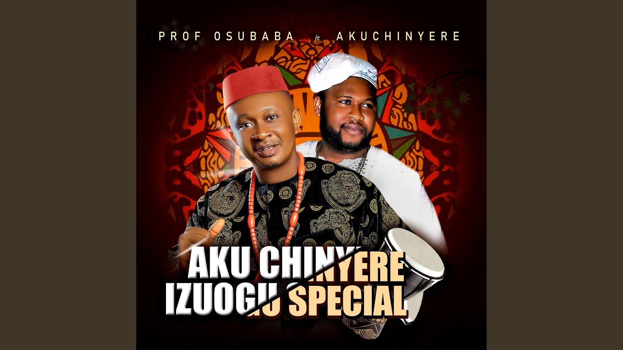 Izuogu Special (with Akuchinyere)