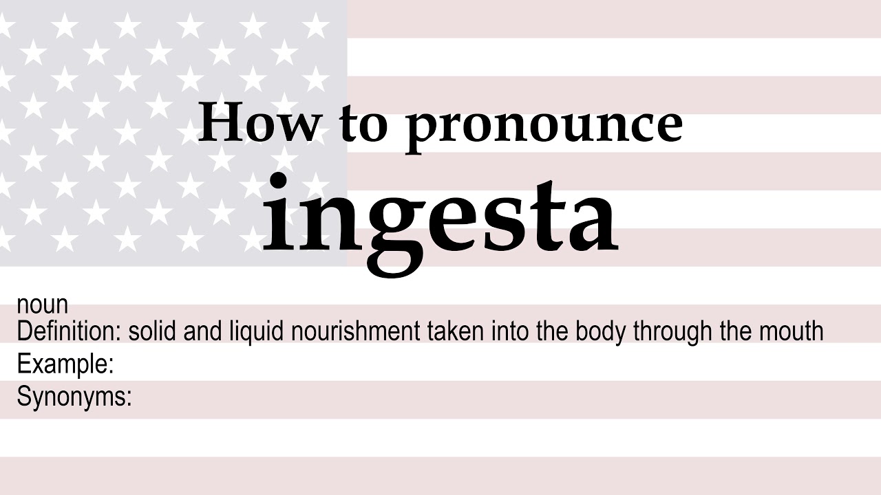 ingesta