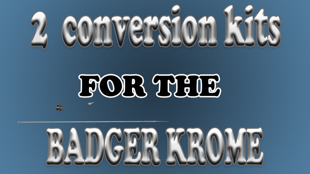 Badger Krome Airbrush 2 Different conversion kits