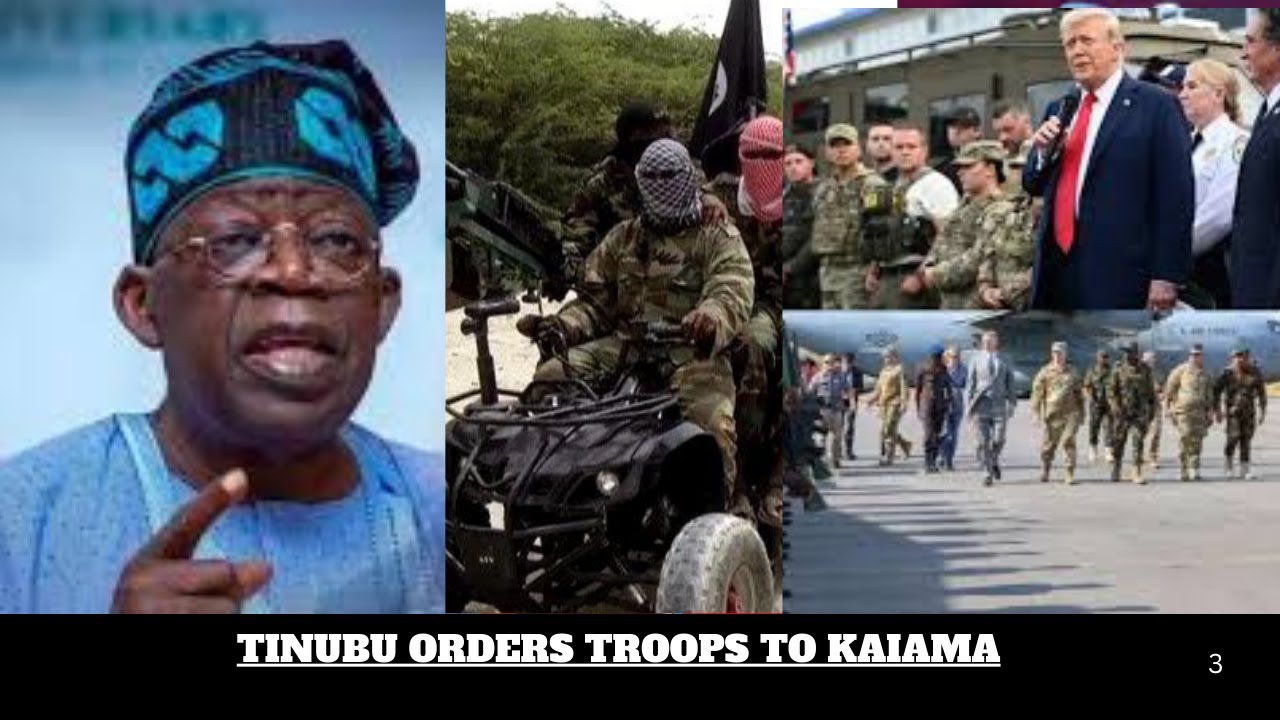 TINUBU ORDERS TROOPS TO KAIAMA