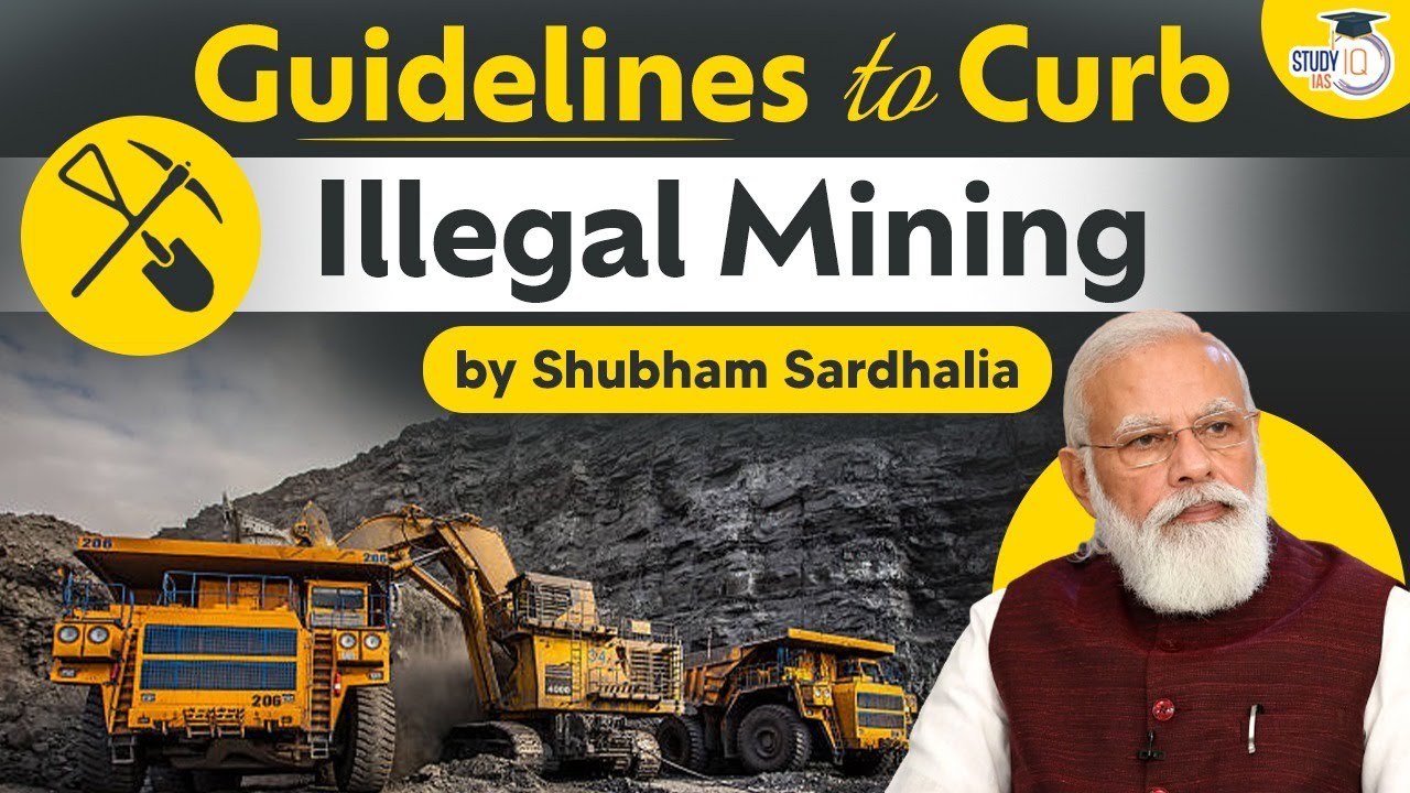 Guidelines and Measures to Curb Illegal Mining In States | Mines and Minerals Act | Explained | UPSC