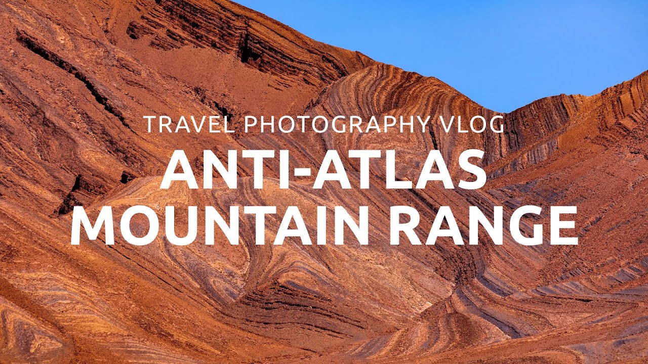 Exploring the Anti-Atlas Mountain Range | Morocco Travel Photography Vlog | Part 5