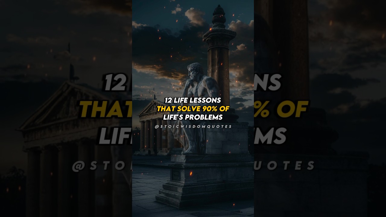 12 life lessons that solve 90% of life's problems #stoicism