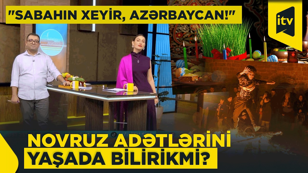 Novruz adətlərini yaşada bilirikmi? | 