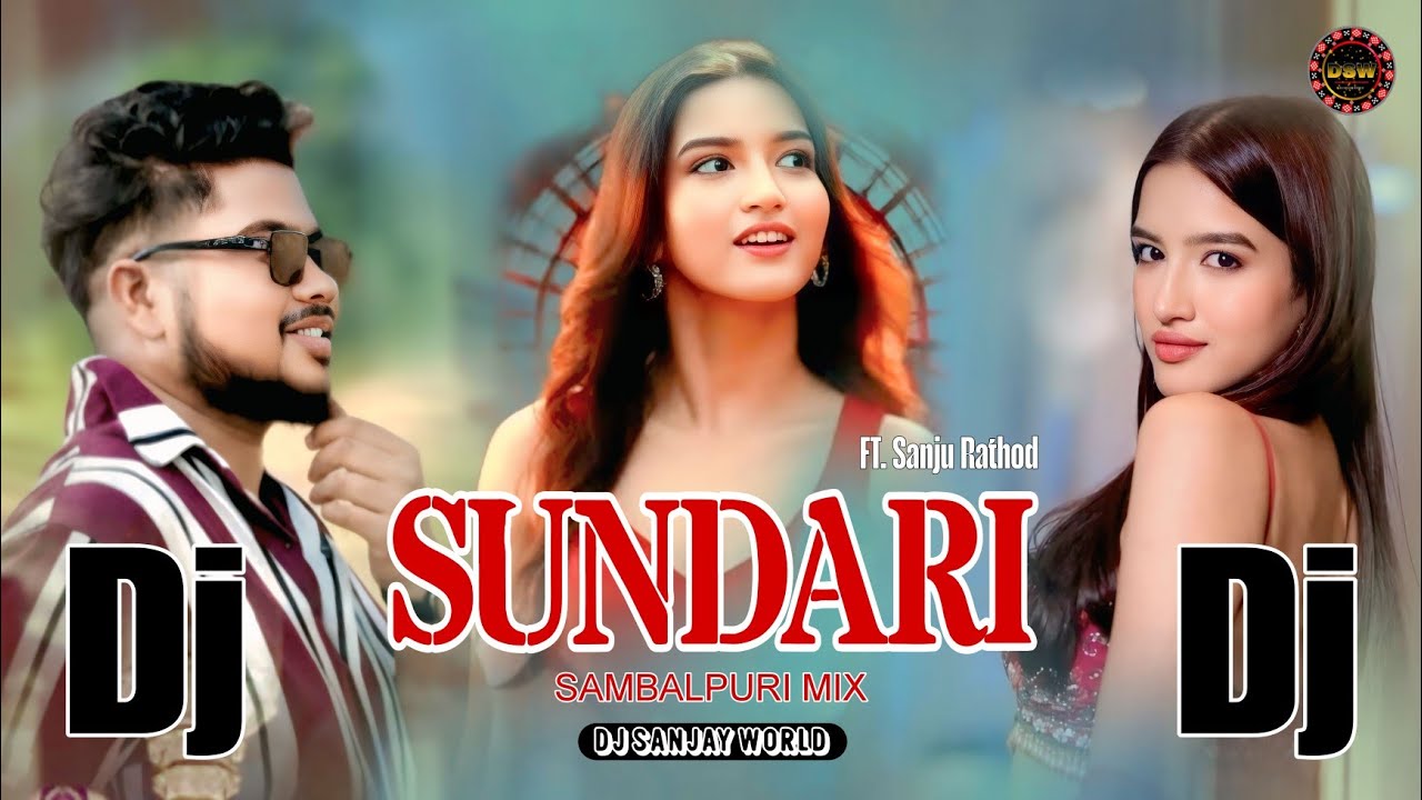 Sundari Sundari Tujhe Nav Kya Hai | New Sambalpuri Dj Song | Sanju Rathod | DJ Sanjay World 
