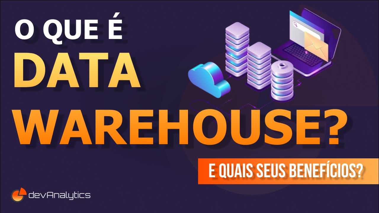 O que são Data Warehouses e quais os seus benefícios?
