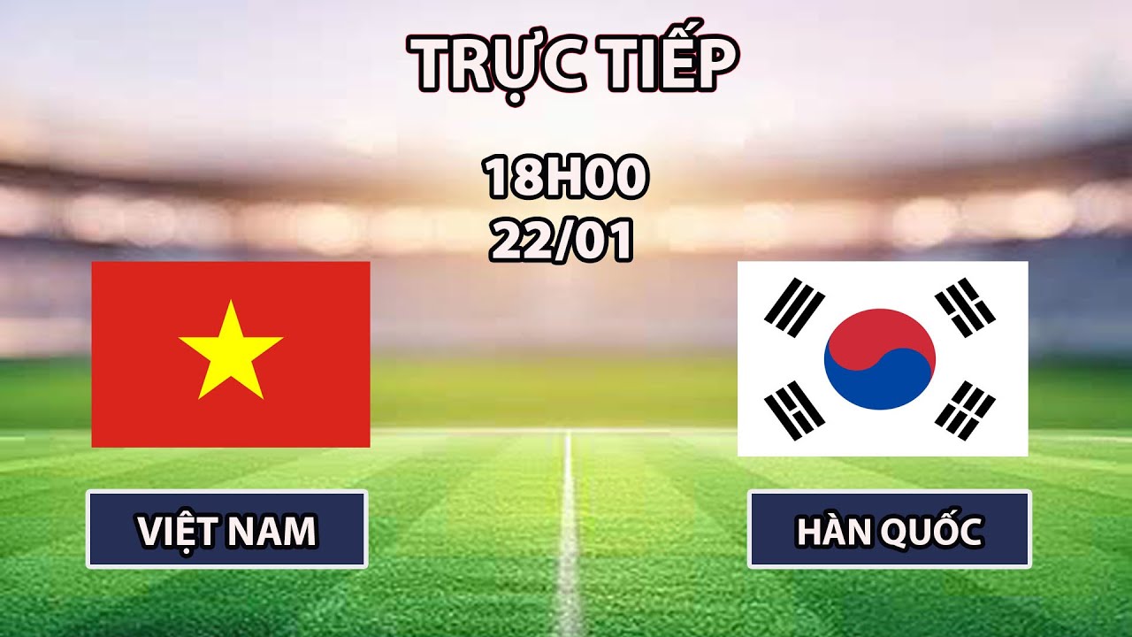 🔴 Hàn Quốc - Việt Nam | U23 Châu Á | Cuộc Chiến Tranh Hạng Nghẹt Thở