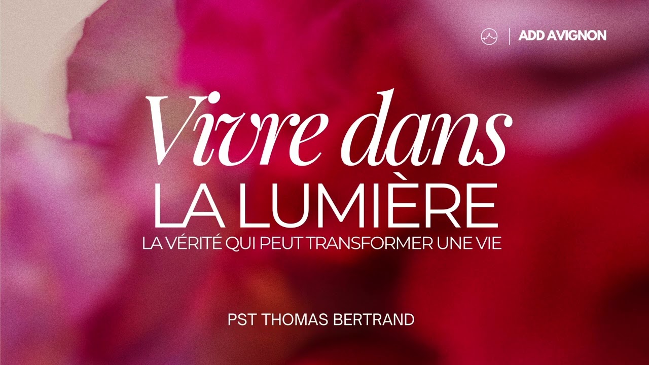 Vivre dans la lumière - la vérité qui peut transformer une vie — Pst Thomas Bertrand