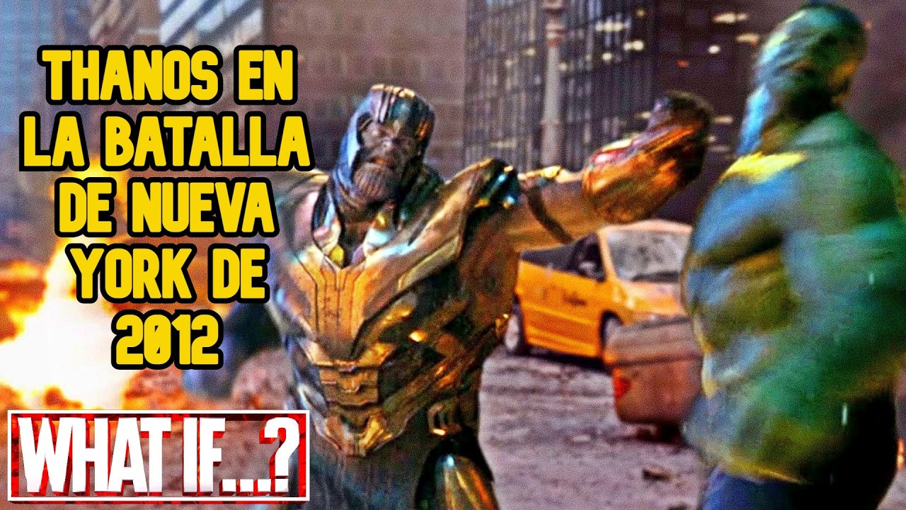 Qué Pasaría si Thanos Aparece en la Batalla de Nueva York en 2012: El Fin de Los Avengers
