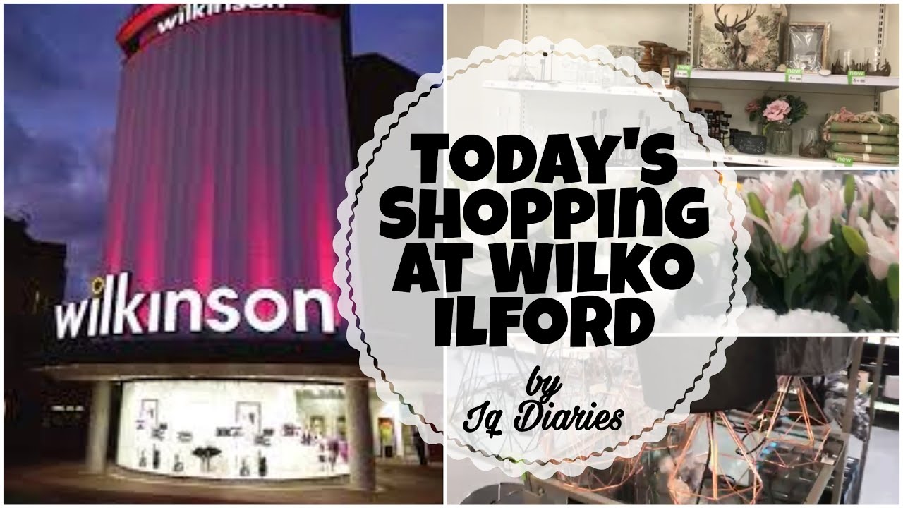 Shopping At Wilkinson | Wilko ilford | Wide range of home Stuff.