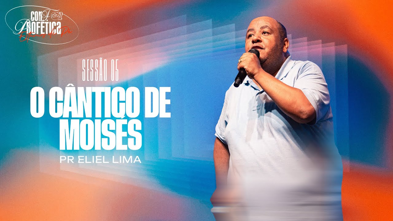 O Cântico de Moisés - Pr Eliel Lima // 06/12/2023 • Sessão 05 Conf. Estamos de Pé