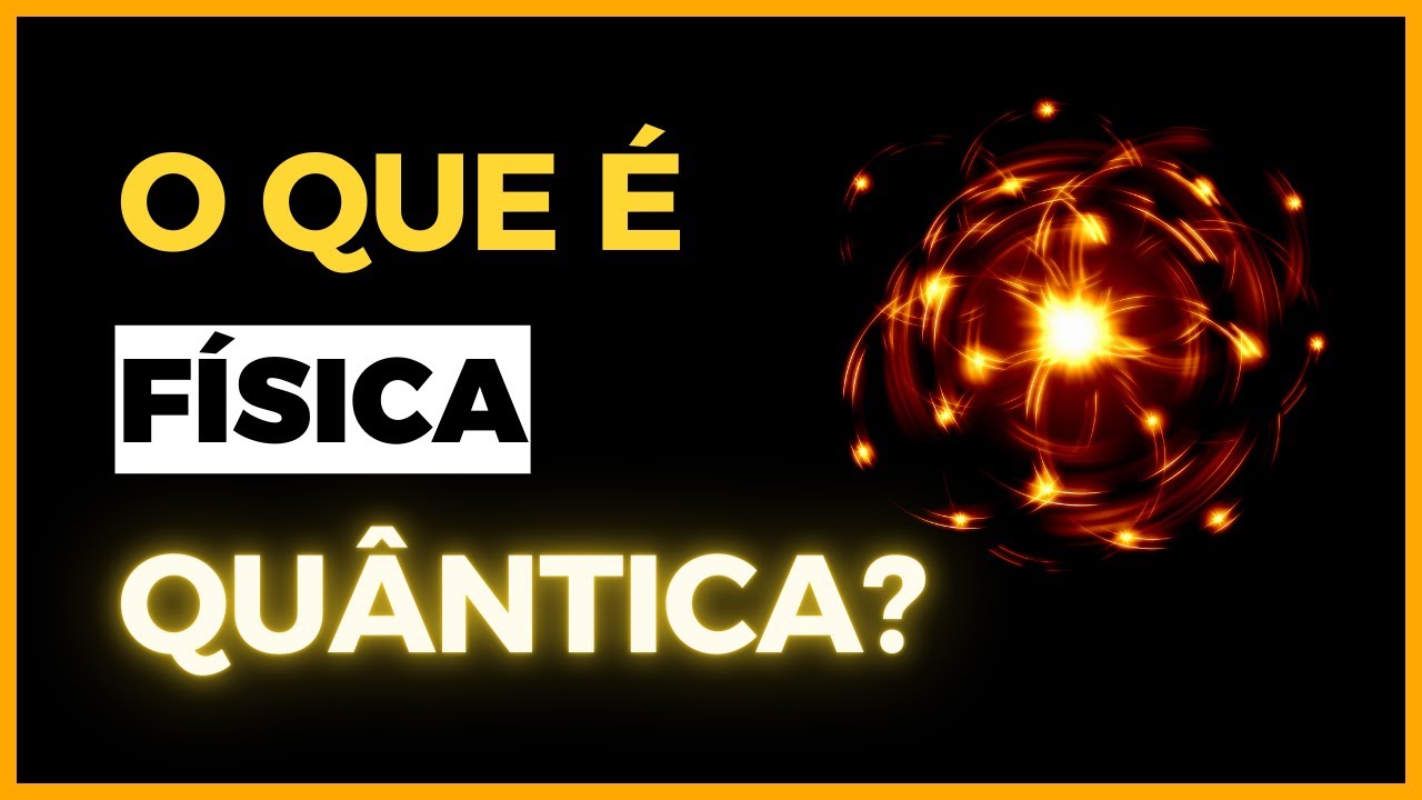 O QUE É A FÍSICA QUÂNTICA? – Física quântica para leigos.