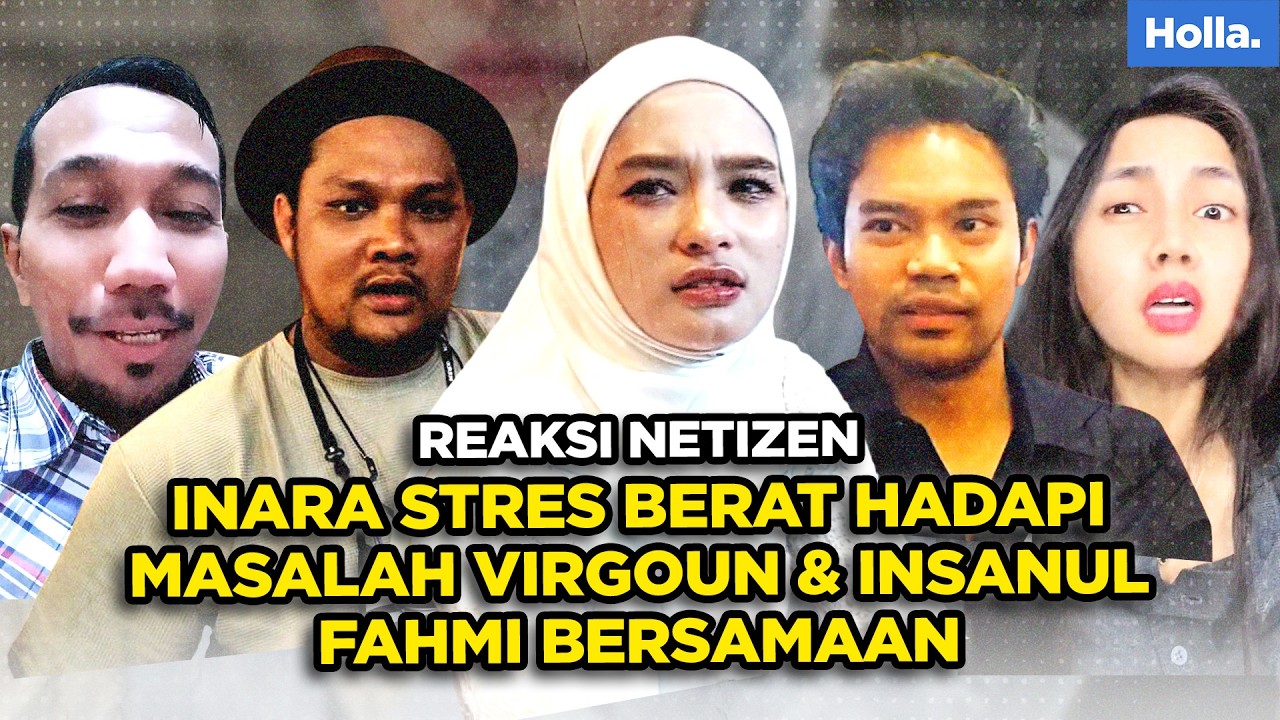 REAKSI NETIZEN INARA RUSLI STRES BERAT HADAPI MASALAH VIRGOUN & INSANUL FAHMI BERSAMAAN