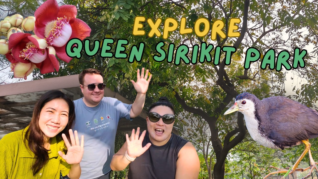 Exploring Queen Sirikit Park | Bangkok’s Most Beautiful Park?