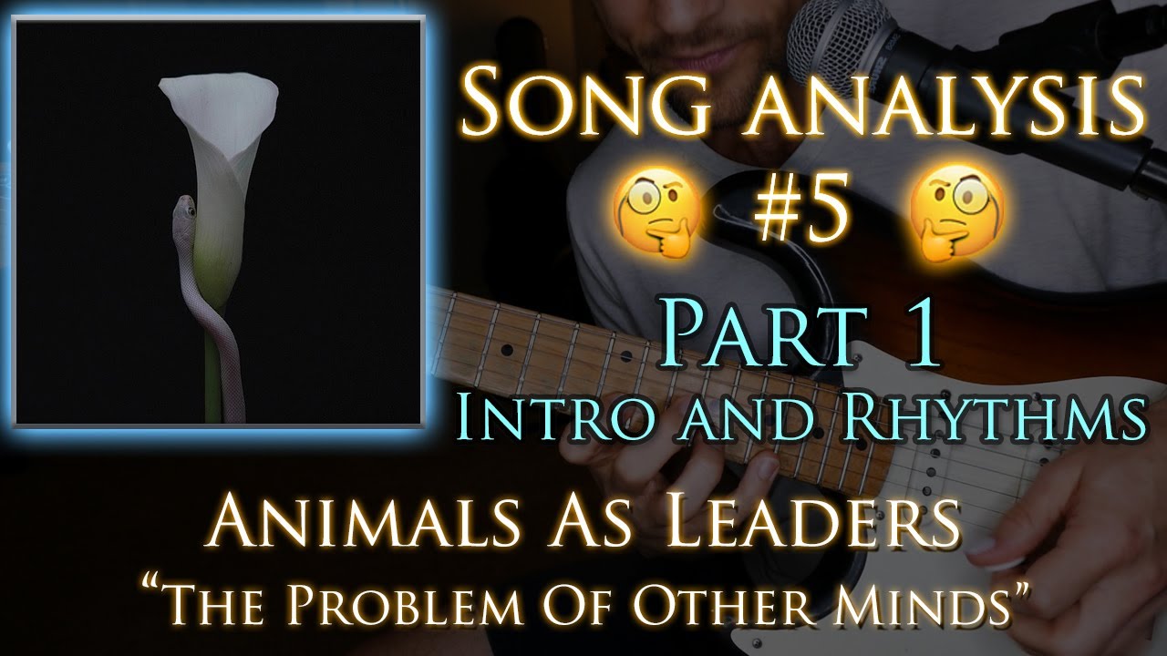 Song Analysis #5 - ANIMALS AS LEADERS 