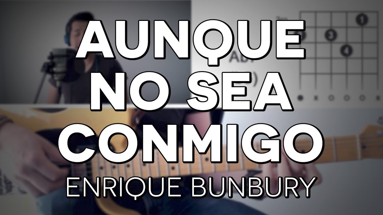 Aunque No Sea Conmigo Enrique Bunbury - Guitarra [Mauro Martinez]