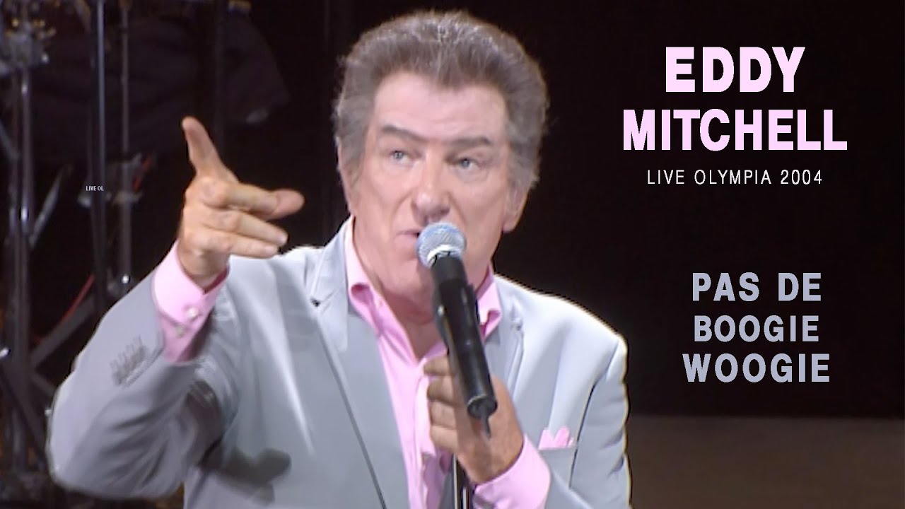 Eddy Mitchell – Pas de boogie woogie (Live officiel Olympia 2004)