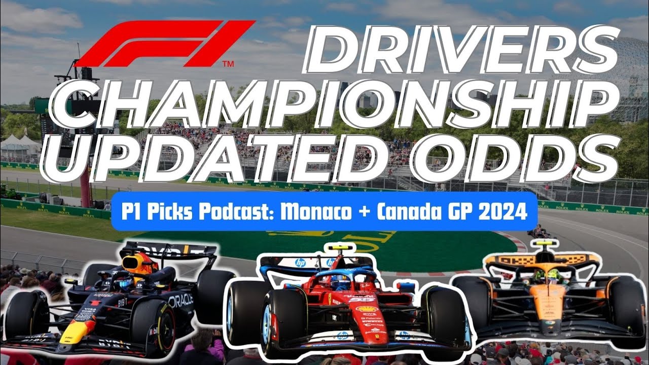 F1 Updated Championship Odds - Monaco Review + Canada Preview - P1 Picks Podcast Formula 1 Odds
