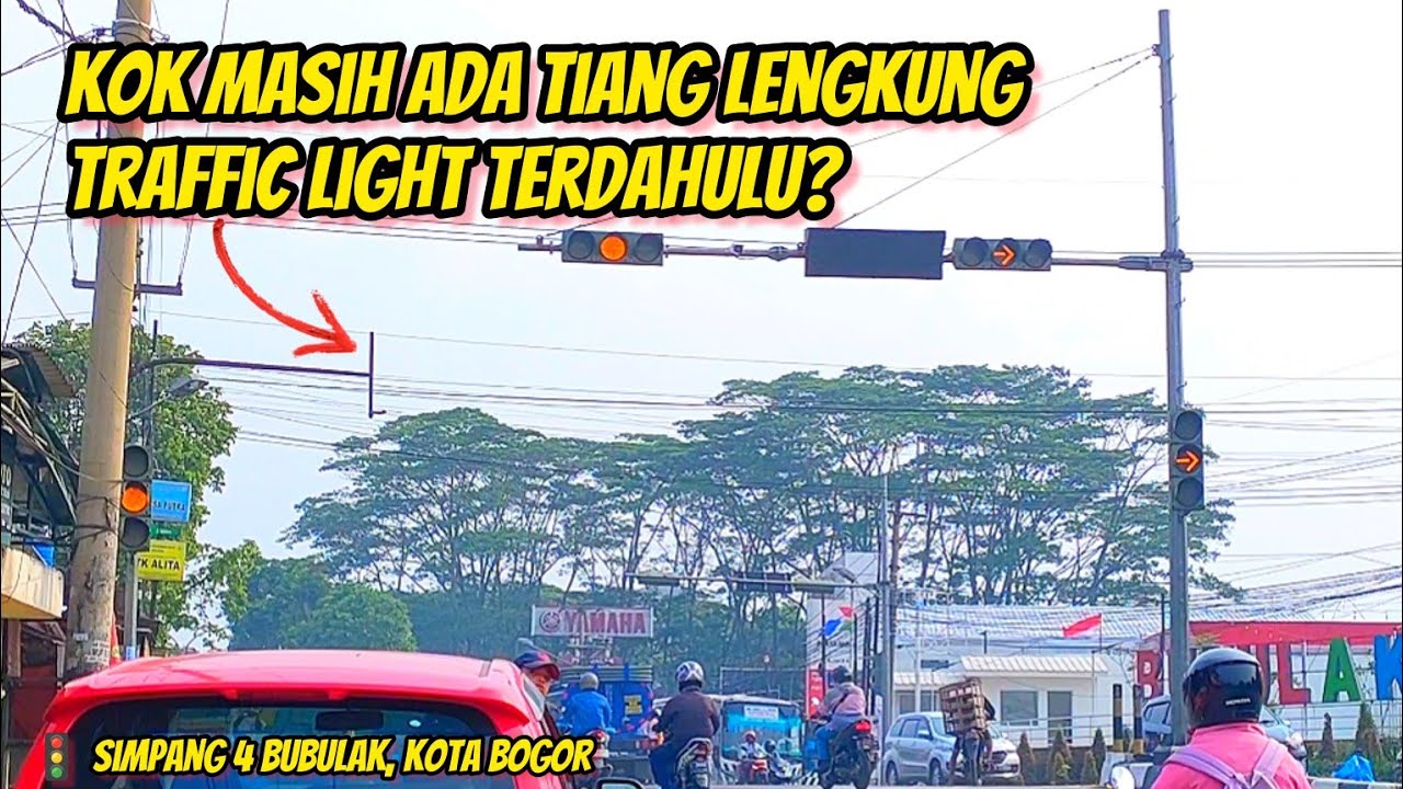 TRAFFIC LIGHT INI MASIH ADA TIANG LENGKUNG TERDAHULU? || SIMPANG 4 TAMAN BUBULAK, KOTA BOGOR
