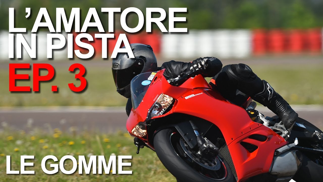 QUALI GOMME SCEGLIERE?  | L' AMATORE IN PISTA EP. 3  |