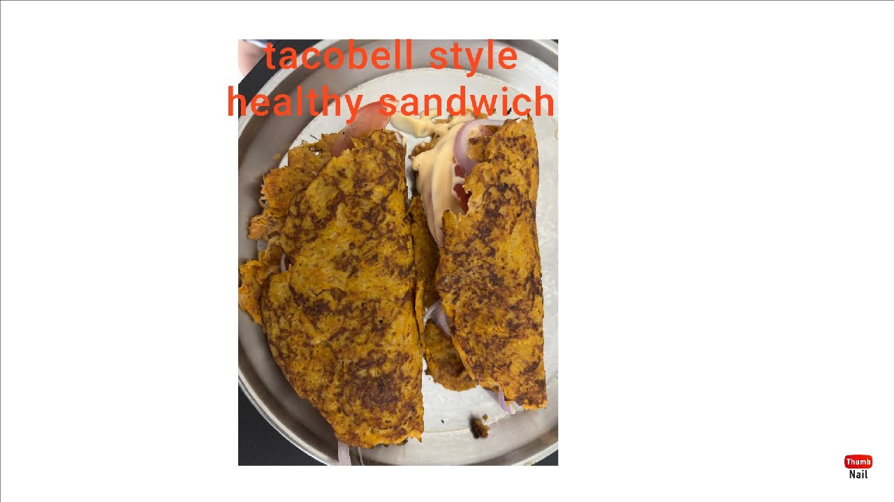 Taco Bell’s style healthy version sandwich @Jeenaprashanth3368 