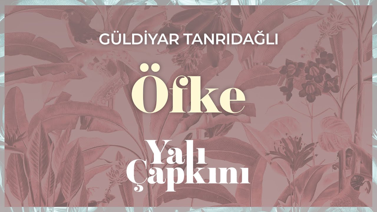 Öfke (Yalı Çapkını Original Soundtrack Vol.2) - Güldiyar Tanrıdağlı