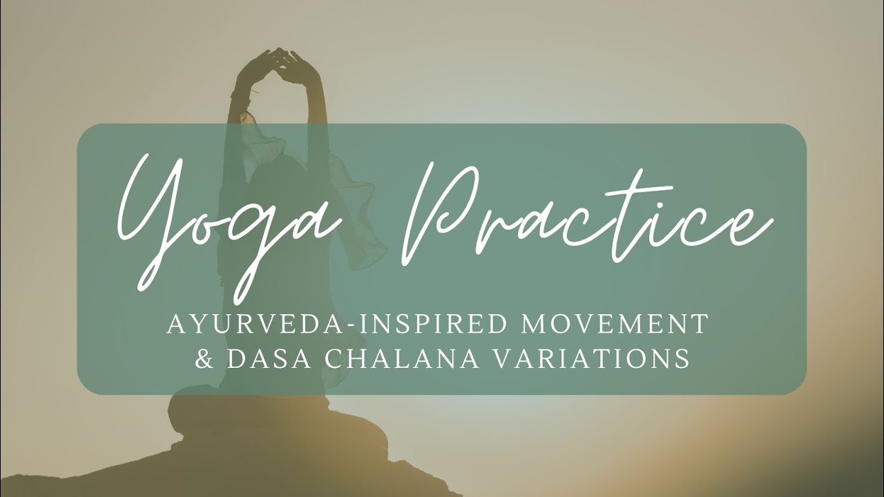 Ayurveda-Inspired Yoga Class with Dasha Chalana Variations