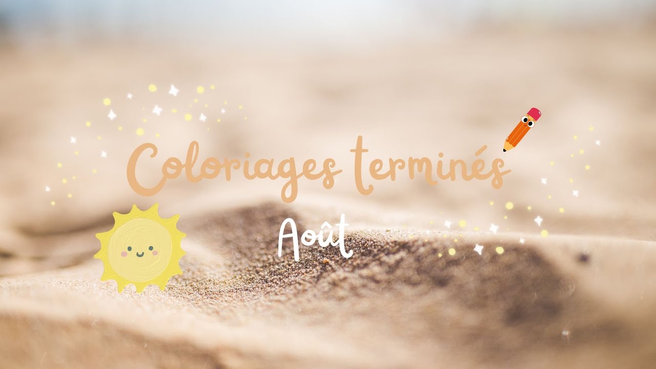 🖍️ COLORIAGES TERMINÉS | Août 2024 🖍️
