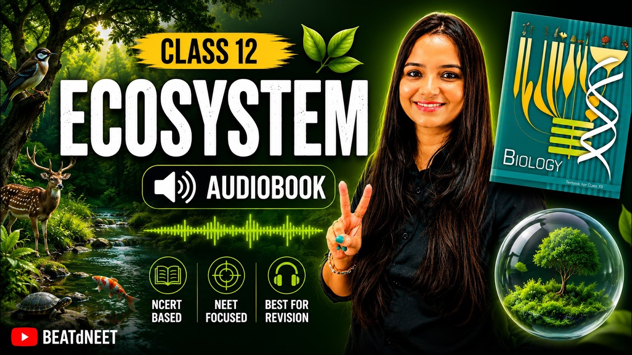 NCERT Class 12 Biology Ecosystem Audiobook | Full NCERT Chapter | NEET 2026 Biology Revision #ncert