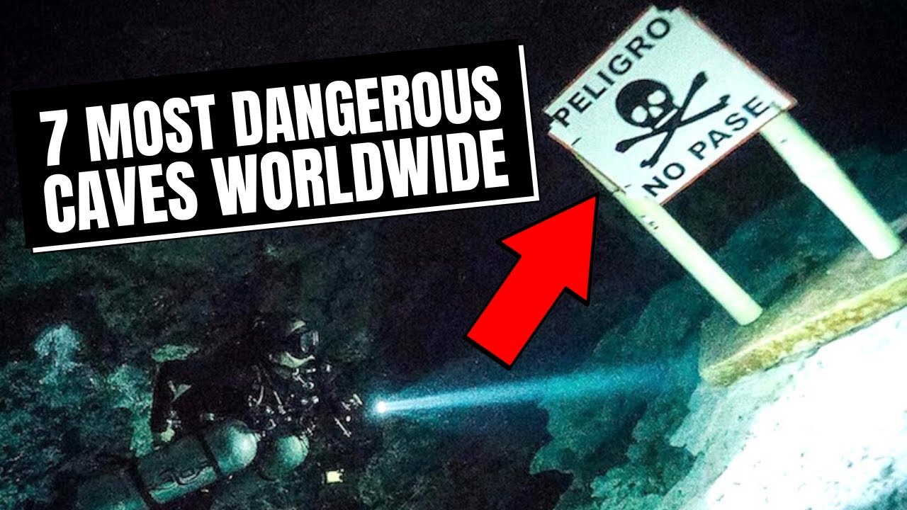 7 Most DANGEROUS Caves Worldwide