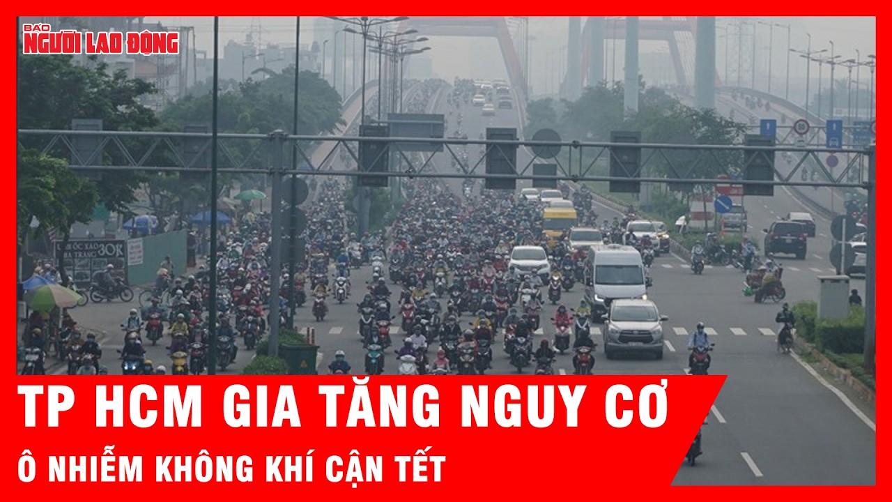 Cận Tết Nguyên đán, TP Hồ Chí Minh gia tăng nguy cơ ô nhiễm không khí  | Tin tức