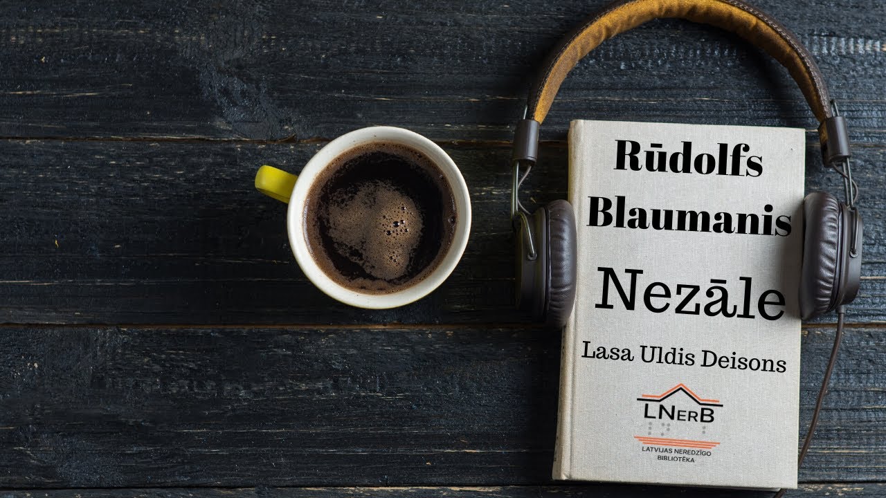 Rūdolfs Blaumanis - Nezāle (Lasa Uldis Deisons)