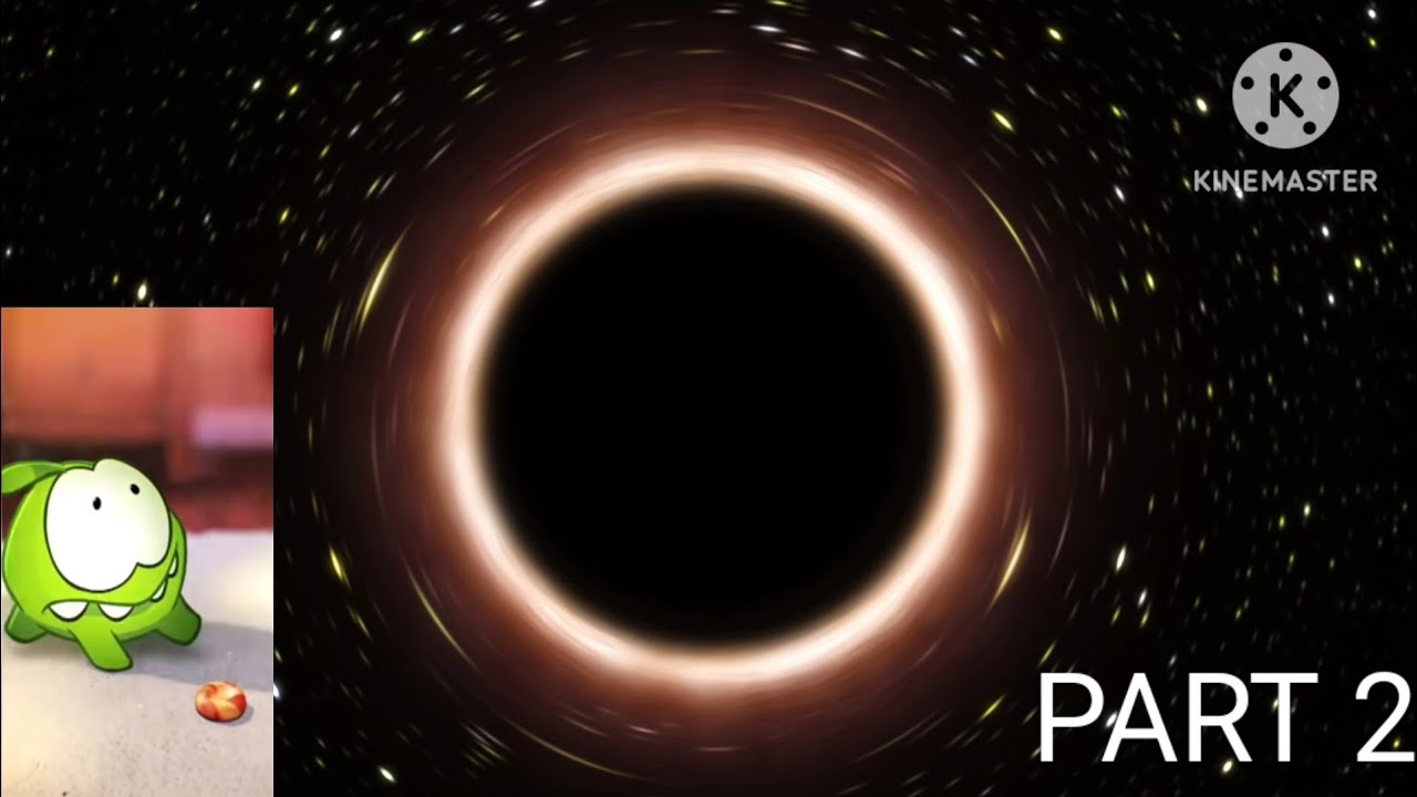 Om Nom In Black Hole Part 2