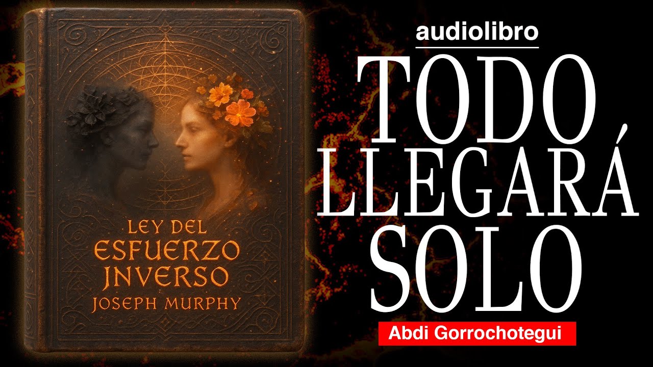 SOLTAR para RECIBIR: la LEY del ESFUERZO INVERSO | JOSEPH MURPHY | AUDIOLIBRO en ESPA&Ntilde;OL