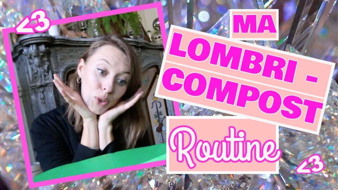 MA LOMBRICOMPOST ROUTINE