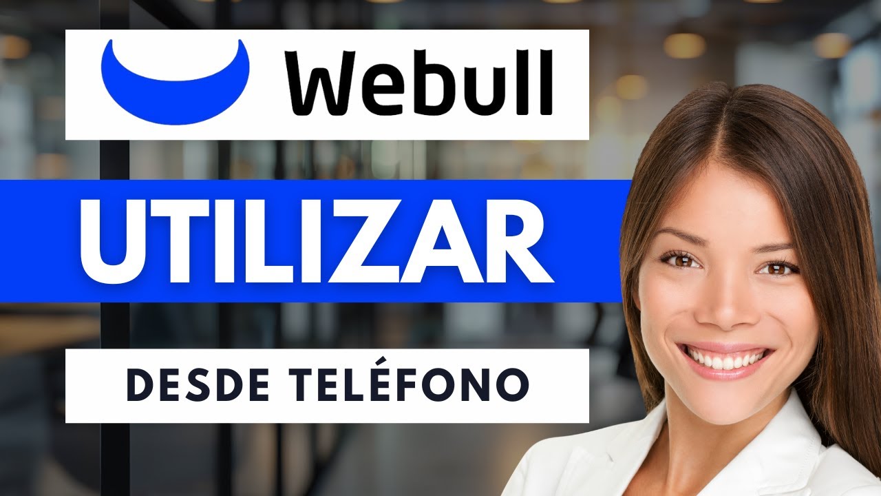 Cómo Utilizar Webull Desde Tu Teléfono 📱 | Guía Actualizada 2025