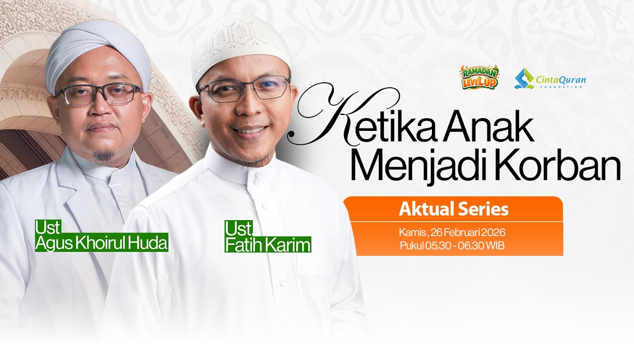 [LIVE] Ketika Anak Menjadi Korban | bersama Ust. Fatih Karim & Ust. Agus Khoirul Huda, Lc.