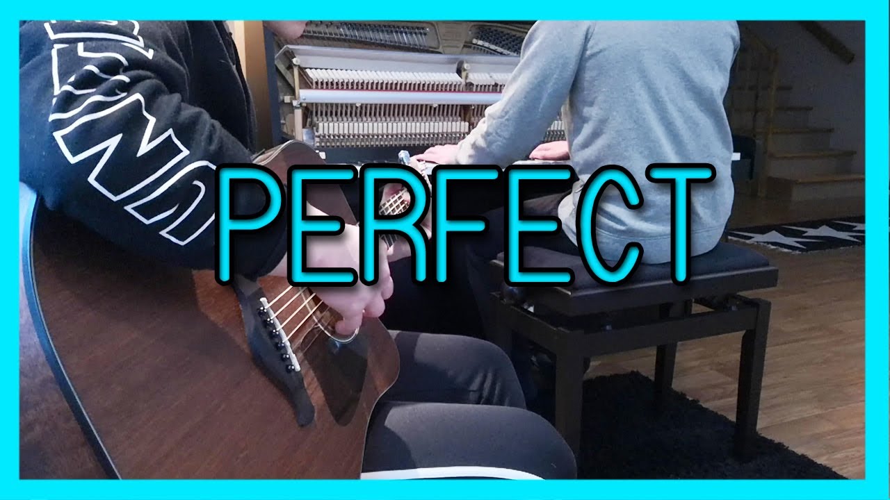 Perfect - Ed Sheeran (Piano & Guitar Cover)