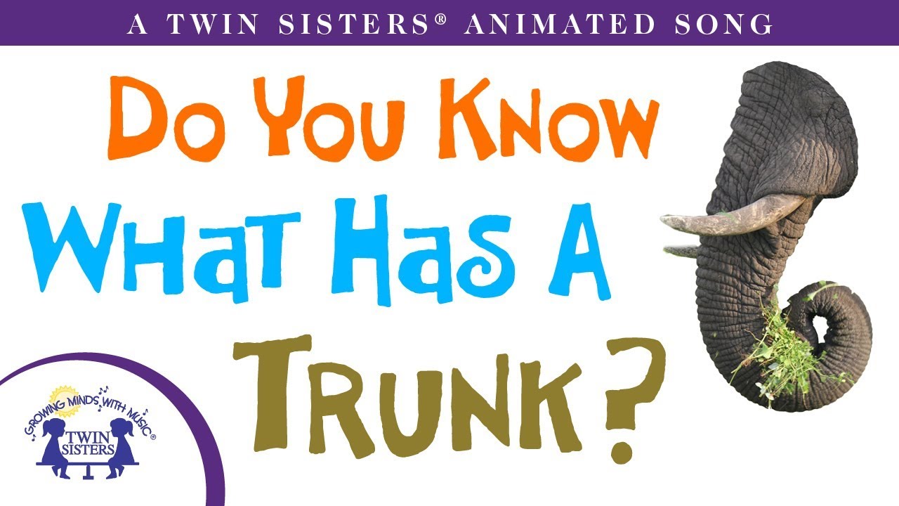 Do You Know What Has A Trunk? - A Twin Sisters® Animated Song