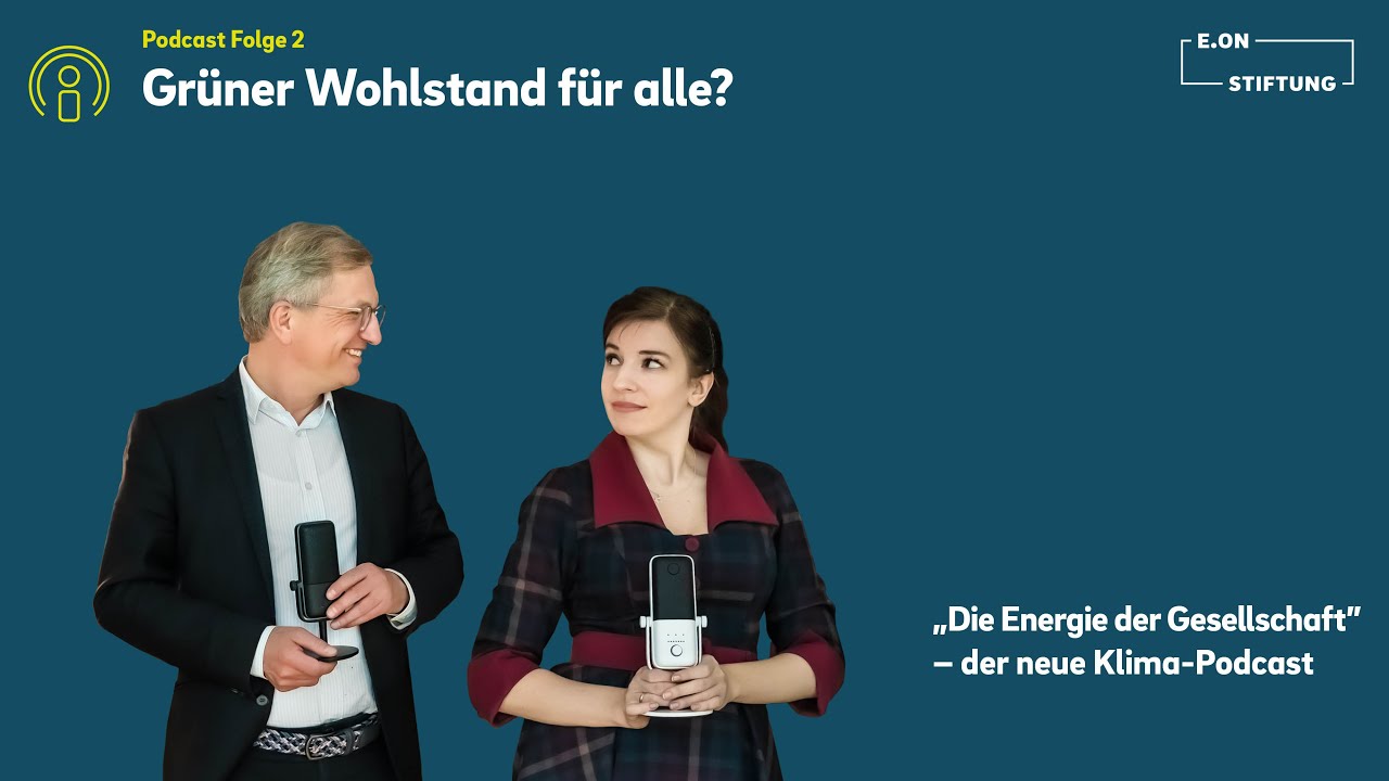 Grüner Wohlstand für alle? – mit Ottmar Edenhofer | Die Energie der Gesellschaft (#2)