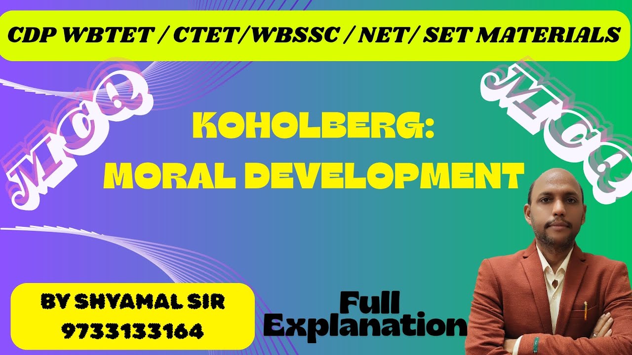 KOHELBERG 'S Moral Development MCQ by Shyamal Sirকোহেলবার্গের নৈতিক বিকাশের MCQ এর সম্পূর্ণ ব্যাখ্যা