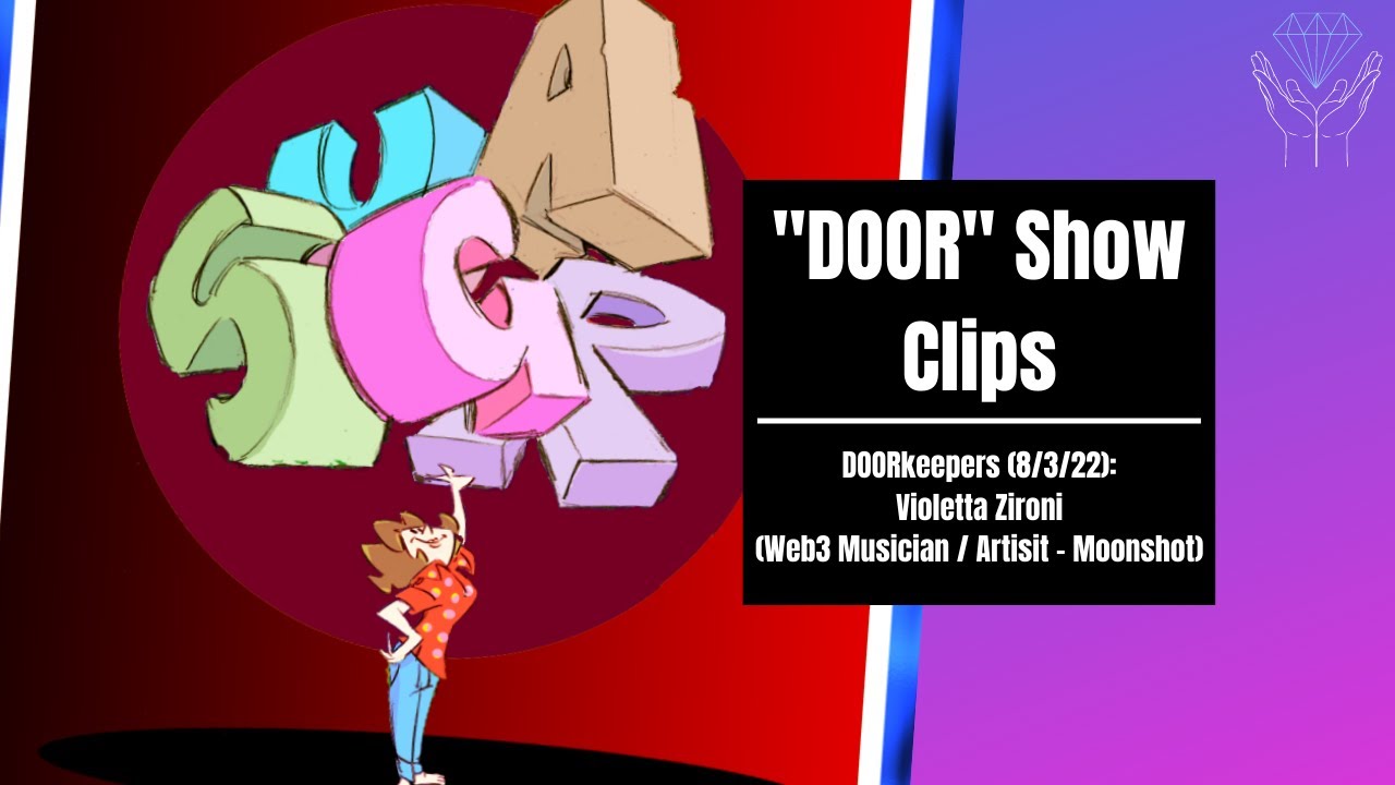 The DOOR Show Clips: DOORkeepers - Violetta Zironi (Web3 Musician / Artist - Moonshot NFT)