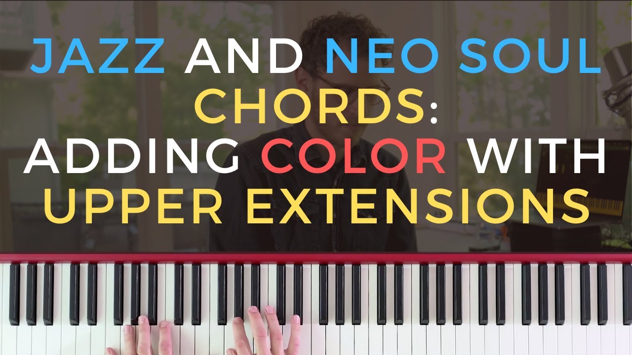 Jazz and Neo Soul Piano Chords Tutorial - Adding Upper Extensions (9, 11, 13, b9, #11...)