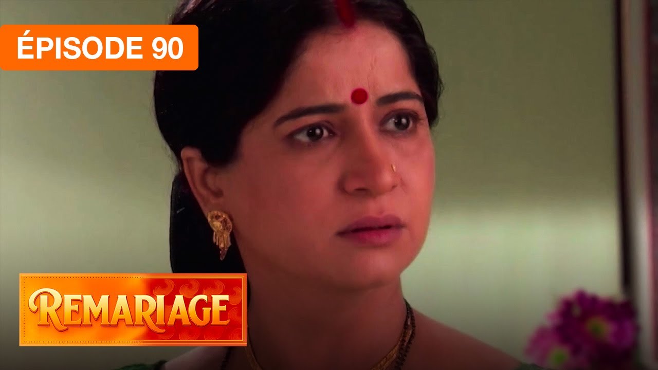 Remariage (Punar Vivaah) – Épisode 90 – Série indienne doublée en français